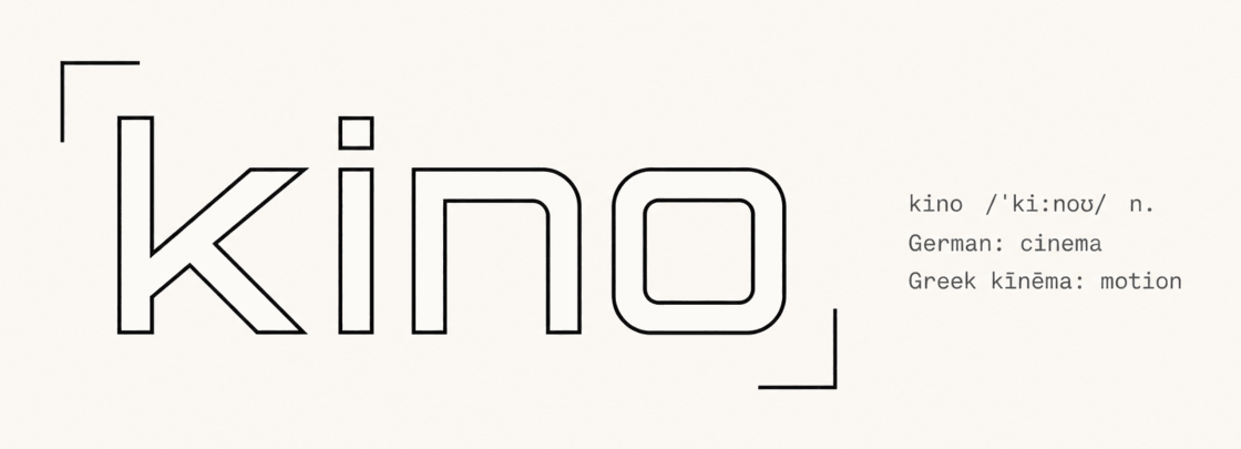kino — /ˈkiːnoʊ/ n. German: cinema, from Greek kīnēma: motion